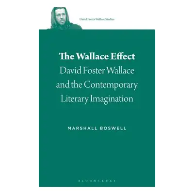 "The Wallace Effect: David Foster Wallace and the Contemporary Literary Imagination" - "" ("Bosw