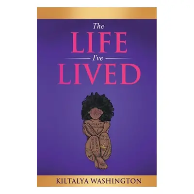 "The Life I've Lived" - "" ("Washington Kiltalya")(Paperback)