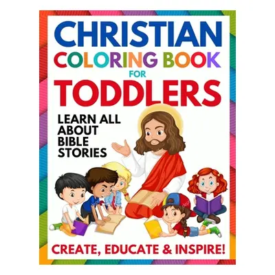 "Christian Coloring Book for Toddlers: Fun Christian Activity Book for Kids, Toddlers, Boys & Gi