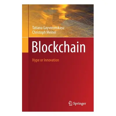 "Blockchain: Hype or Innovation" - "" ("Gayvoronskaya Tatiana")(Paperback)