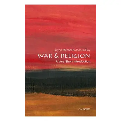 "War and Religion: A Very Short Introduction" - "" ("Mitchell Jolyon")(Paperback)