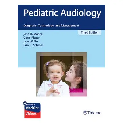 "Pediatric Audiology: Diagnosis, Technology, and Management" - "" ("Madell Jane R.")(Pevná vazba