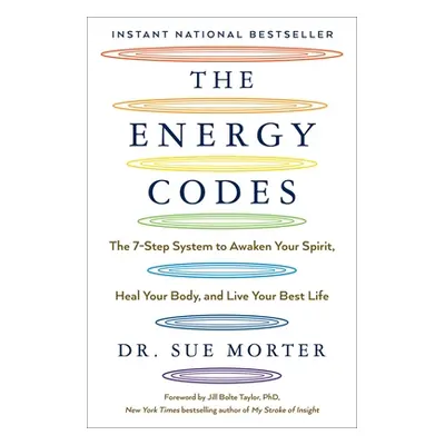 "The Energy Codes: The 7-Step System to Awaken Your Spirit, Heal Your Body, and Live Your Best L