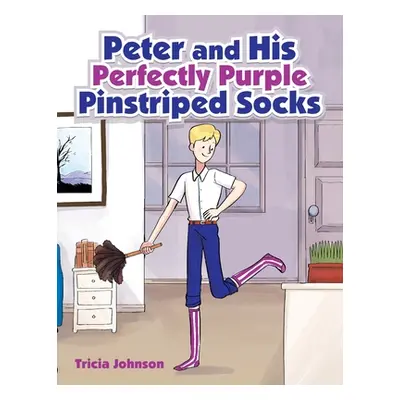 "Peter and His Perfectly Purple Pinstriped Socks" - "" ("Johnson Tricia")(Paperback)