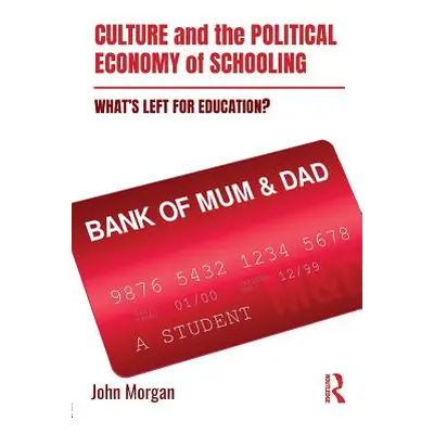 "Culture and the Political Economy of Schooling" - "What's Left for Education?"