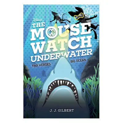 "The Mouse Watch Underwater" - "" ("Gilbert J. J.")(Pevná vazba)