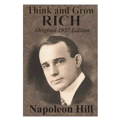 "Think And Grow Rich Original 1937 Edition" - "" ("Hill Napoleon")(Paperback)