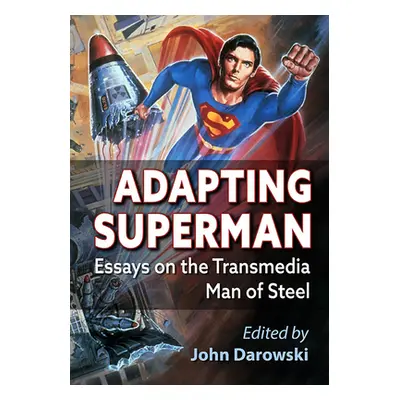 "Adapting Superman: Essays on the Transmedia Man of Steel" - "" ("Darowski John")(Paperback)