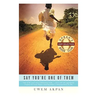 "Say You're One of Them" - "" ("Akpan Uwem")(Paperback)