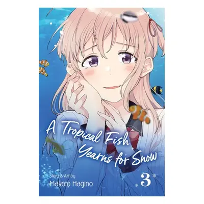 "A Tropical Fish Yearns for Snow, Vol. 3, 3" - "" ("Hagino Makoto")(Paperback)