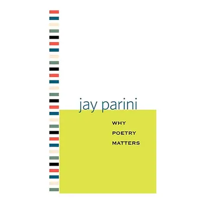 "Why Poetry Matters" - "" ("Parini Jay")(Paperback)