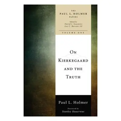 "On Kierkegaard and the Truth" - "" ("Holmer Paul L.")(Paperback)