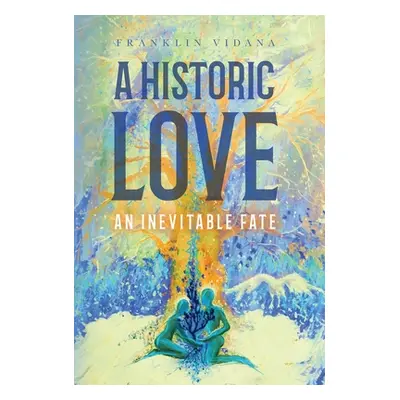 "A Historic Love: An Inevitable Fate" - "" ("Vidana Franklin")(Pevná vazba)