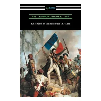 "Reflections on the Revolution in France" - "" ("Burke Edmund")(Paperback)