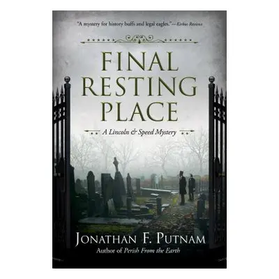 "Final Resting Place: A Lincoln and Speed Mystery" - "" ("Putnam Jonathan F.")(Pevná vazba)