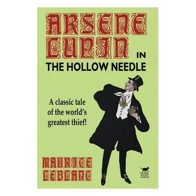 "The Hollow Needle: Further Adventures of Arsene Lupin" - "" ("LeBlanc Maurice")(Paperback)