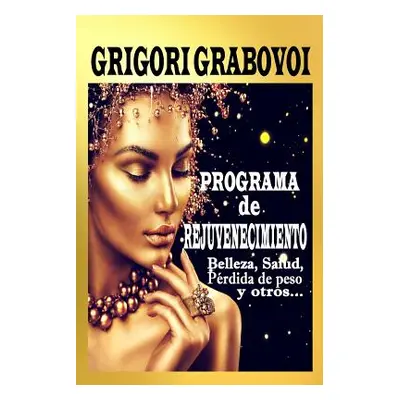 "Programa de rejuvenecimiento: Belleza, salud, prdida de peso y otros..." - "" ("Grabovoi Grigor