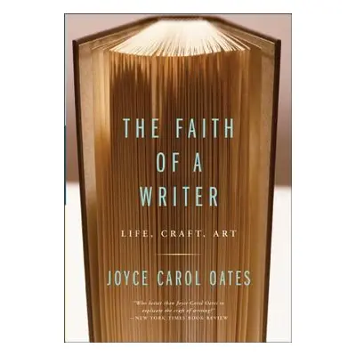 "The Faith of a Writer: Life, Craft, Art" - "" ("Oates Joyce Carol")(Paperback)