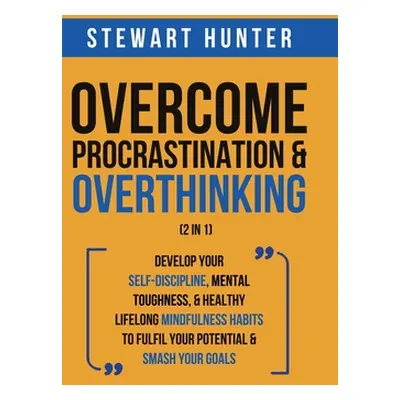 "Overcome Procrastination & Overthinking