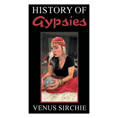 "History of Gypsies" - "" ("Sirchie Venus")(Paperback)