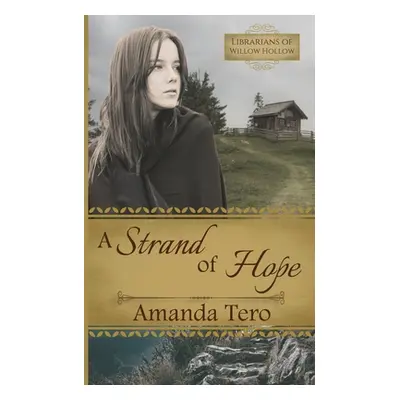 "A Strand of Hope: A Great Depression Young Adult Christian Fiction Novella" - "" ("Tero Amanda"