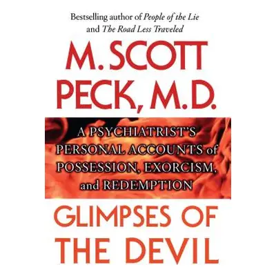 "Glimpses of the Devil: A Psychiatrist's Personal Accounts of Possession," - "" ("Peck M. Scott"