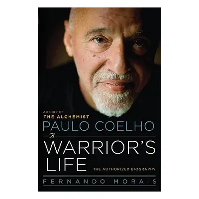 "Paulo Coelho: A Warrior's Life" - "" ("Morais Fernando")(Paperback)