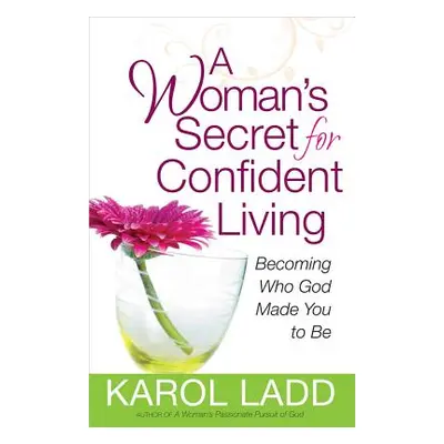 "A Woman's Secret for Confident Living" - "" ("Ladd Karol")(Paperback)