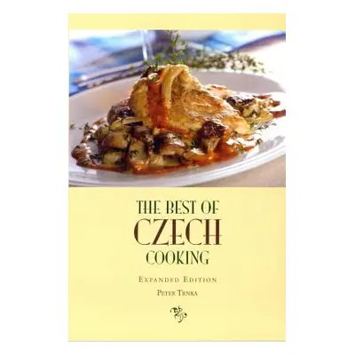 "The Best of Czech Cooking: Expanded Eidtion" - "" ("Trnka Peter")(Paperback)