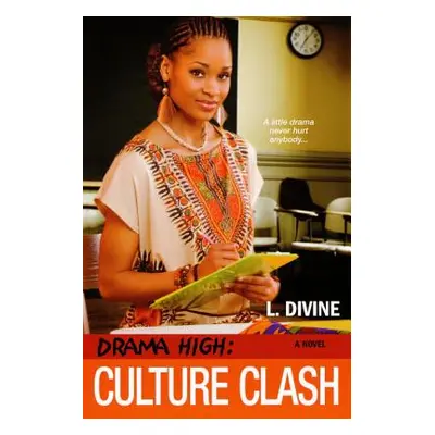 "Drama High: Culture Clash" - "" ("Divine L.")(Paperback)