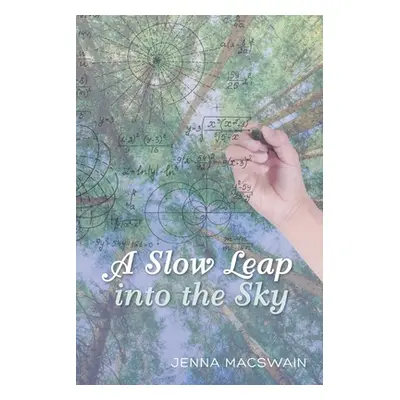 "A Slow Leap into the Sky" - "" ("Macswain Jenna")(Paperback)