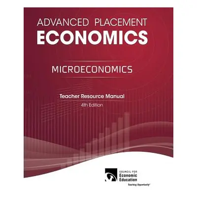 "Advanced Placement Economics - Microeconomics: Teacher Resource Manual" - "" ("Stone Gary L.")(