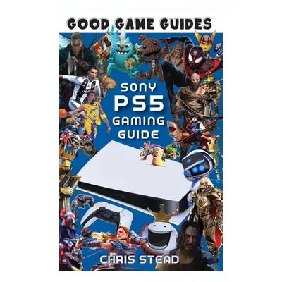 "PlayStation 5 Gaming Guide: Overview of the best PS5 video games, hardware and accessories" - "