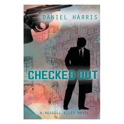 "Checked Out" - "" ("Harris Daniel")(Paperback)