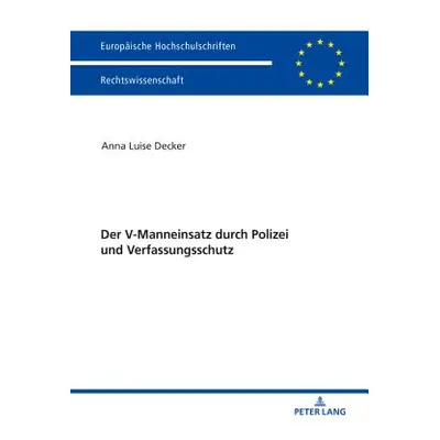 "Der V-Manneinsatz Durch Polizei Und Verfassungsschutz" - "" ("Decker Anna Luise")(Paperback)