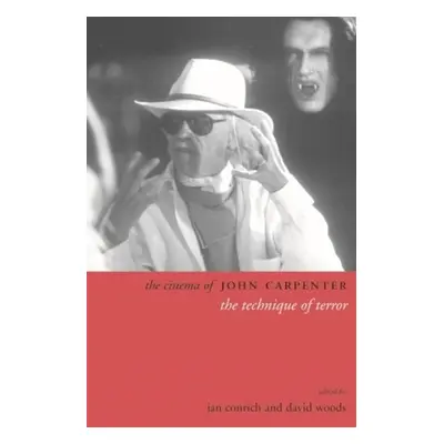 "The Cinema of John Carpenter: The Technique of Terror" - "" ("Conrich Ian")(Paperback)