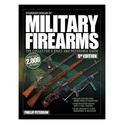 "Standard Catalog of Military Firearms, 9th Edition: The Collector's Price & Reference Guide" - 