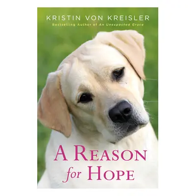 "A Reason for Hope" - "" ("Von Kreisler Kristin")(Paperback)