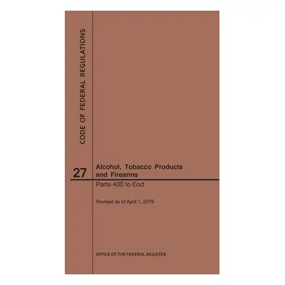 "Code of Federal Regulations Title 27, Alcohol, Tobacco Products and Firearms, Parts 400-End, 20