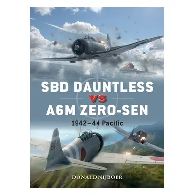 "Sbd Dauntless Vs A6m Zero-Sen: Pacific Theater 1941-44" - "" ("Nijboer Donald")(Paperback)