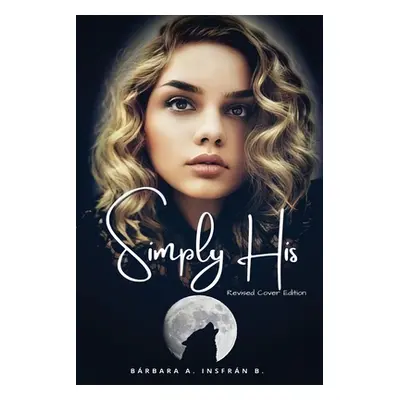 "Simply His" - "" ("Insfrn B. Brbara A.")(Paperback)