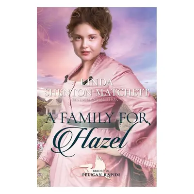 "A Family for Hazel" - "" ("Shenton Matchett Linda")(Paperback)