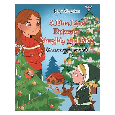 "A Fine Line Between Naughty and Nice: (A true story...sort of)" - "" ("McGehee Jerry")(Paperbac