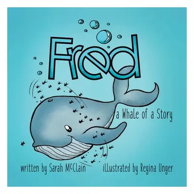 "Fred: A Whale of a Story" - "" ("McClain Sarah")(Paperback)