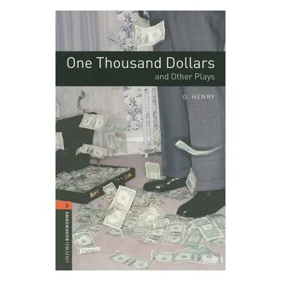 "Oxford Bookworms Playscripts: One Thousand Dollars and Other Plays: Level 2: 700-Word Vocabular