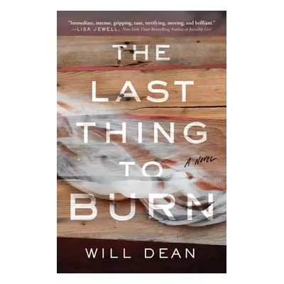 "The Last Thing to Burn" - "" ("Dean Will")(Paperback)