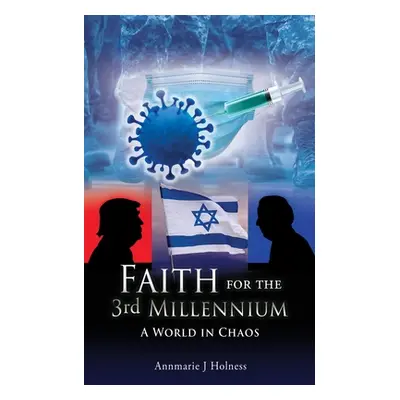 "Faith for the 3rd Millennium: A World in Chaos" - "" ("Holness Annmarie J.")(Paperback)