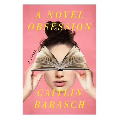 "A Novel Obsession" - "" ("Barasch Caitlin")(Paperback)