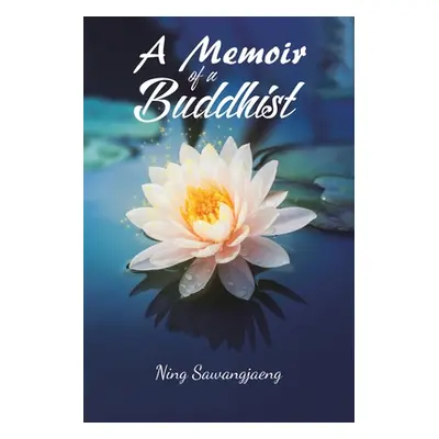 "A Memoir of a Buddhist" - "" ("Sawangjaeng Ning")(Paperback)