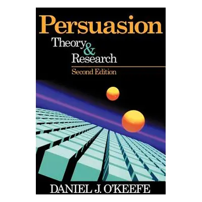 "Persuasion: Theory and Research" - "" ("O′keefe Daniel J.")(Pevná vazba)